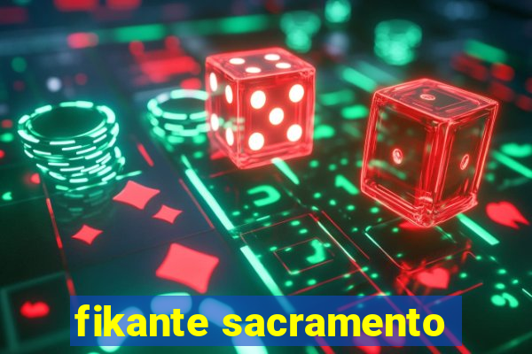 fikante sacramento